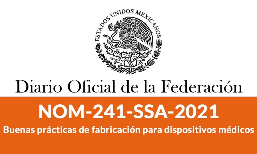 Diario Oficial de la Federación: NOM-241-SSA-2021, buenas prácticas de fabricación para dispositivos médicos